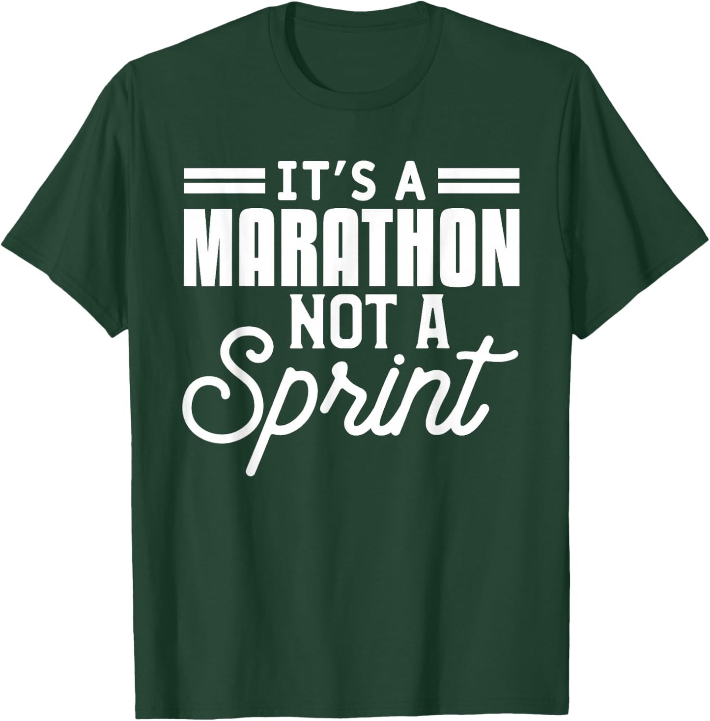 It's A Marathon Not A Sprint Funny Running Quote For Runner T-Shirt - T-Shirt | Forest