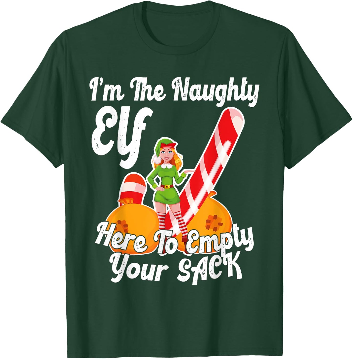 Sexy Elf Here Empty Your Sack Rude Naughty Christmas Candy T-Shirt - T-Shirt | Forest