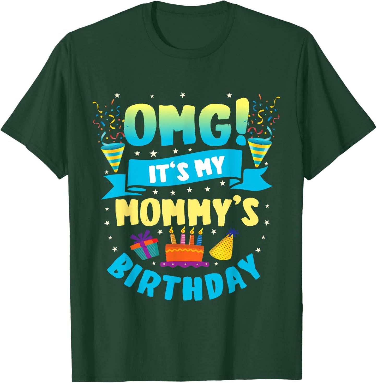 OMG It's My Mommy Birthday T-Shirt - T-Shirt | Forest