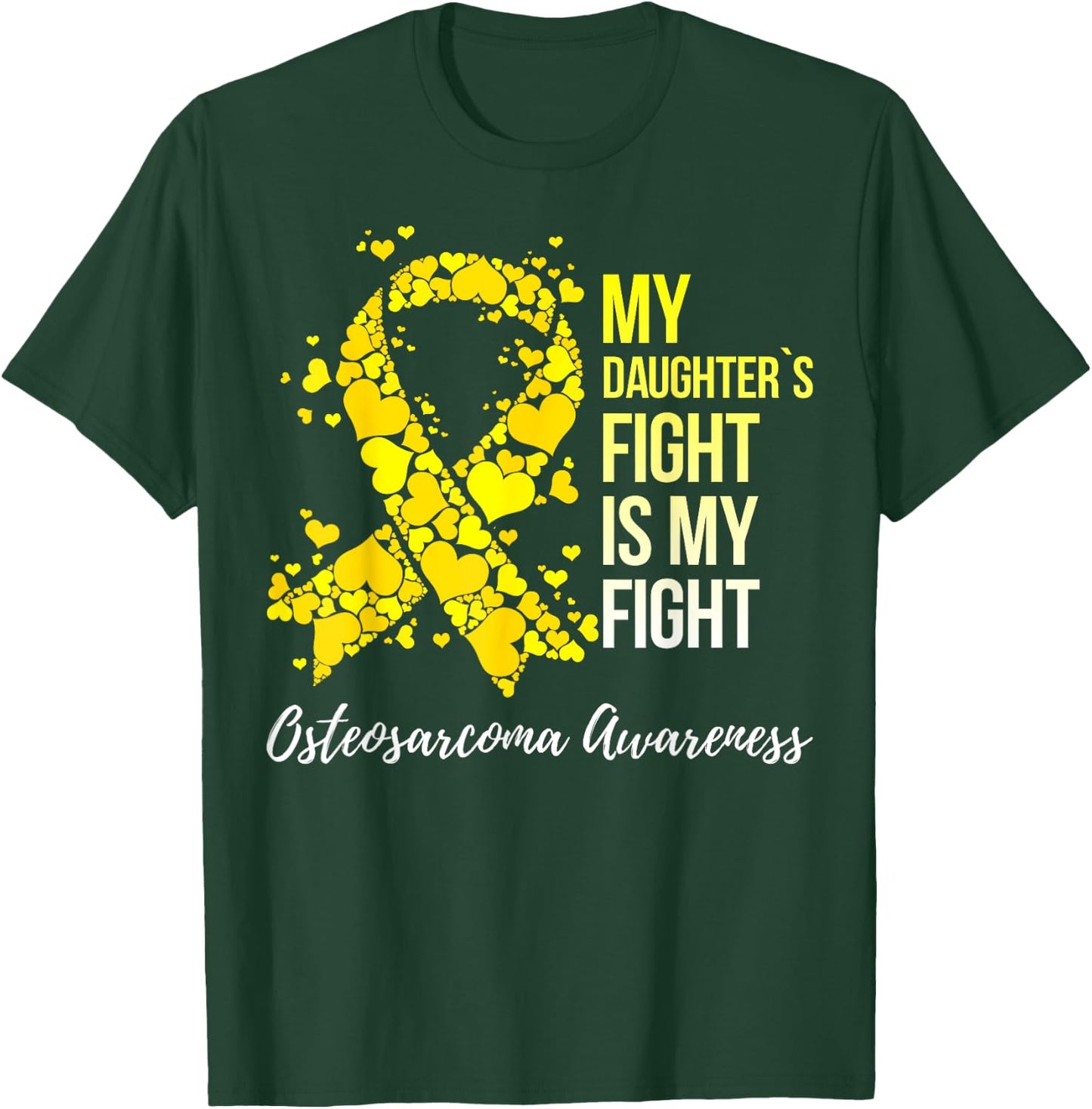 My Daughter’s Fight Is My Fight Osteosarcoma Awareness T-Shirt - T-Shirt | Forest