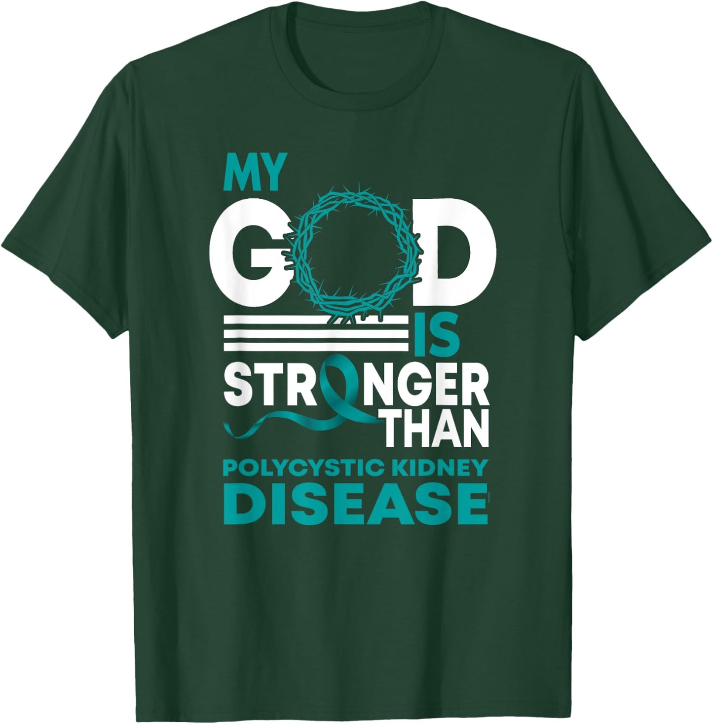 My God Is Stronger Than Polycystic Kidney Disease Awareness T-Shirt - T-Shirt | Forest