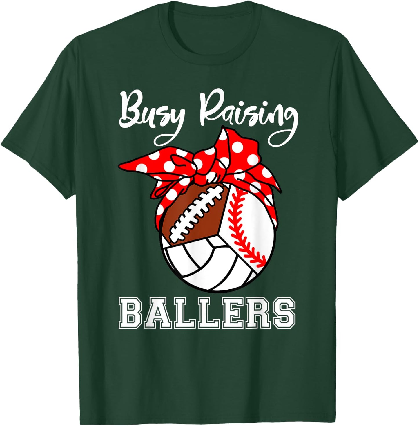 Busy Raising Ballers Funny Baseball Football Volleyball Mom T-Shirt - T-Shirt | Forest
