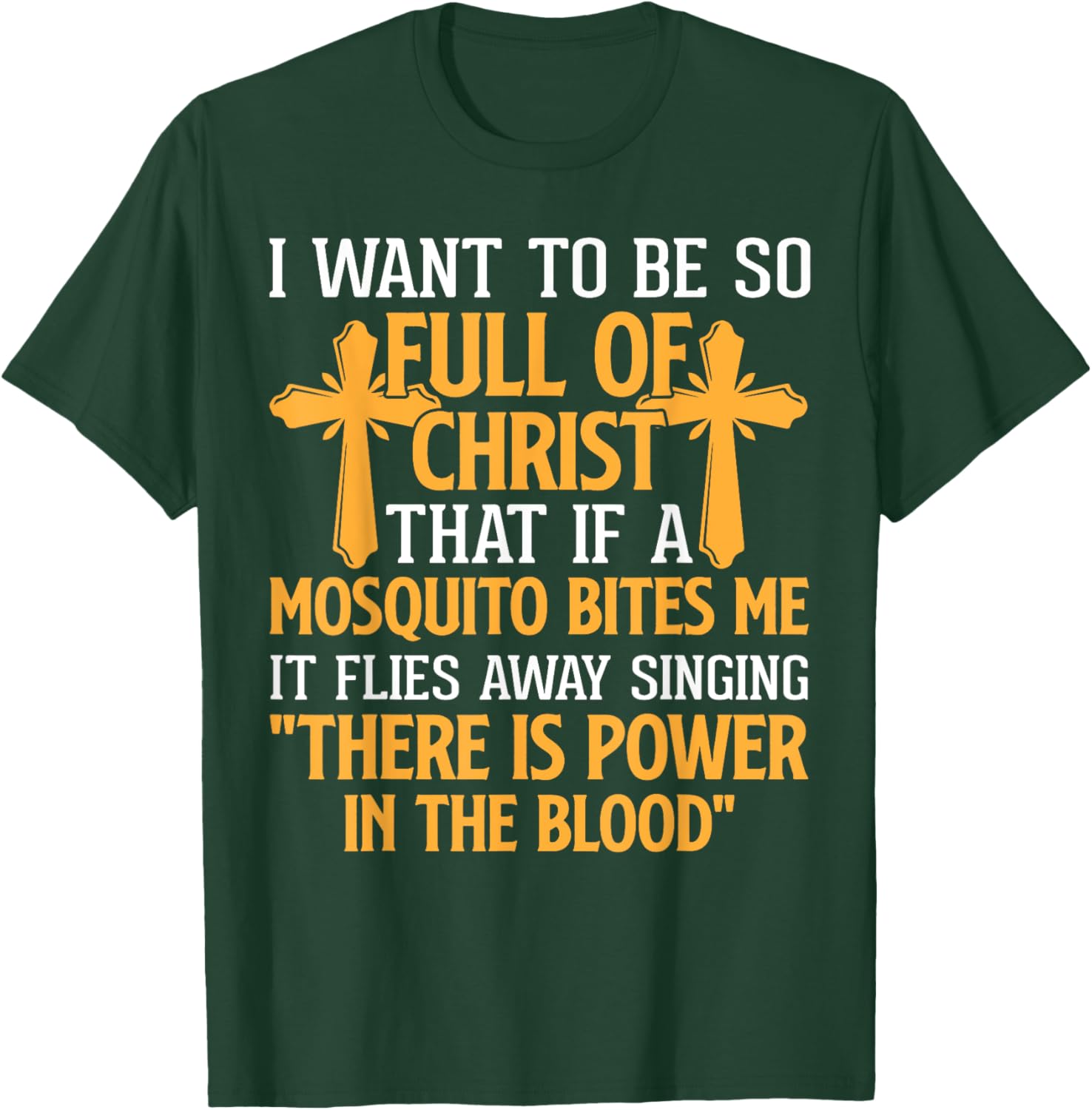 Jesus Christian Lovers I Want To Be So Full Of Christ Jesus T-Shirt - T-Shirt | Forest