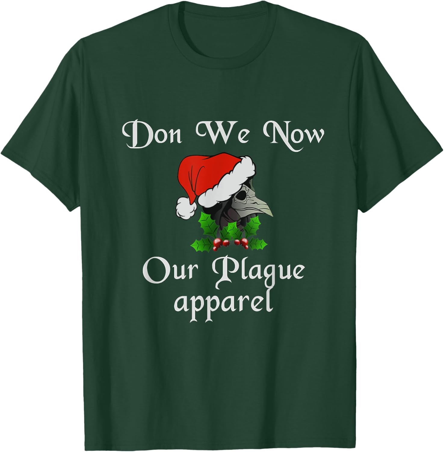 Christmas plague doctor mask don we now our plague apparel T-Shirt - T-Shirt | Forest