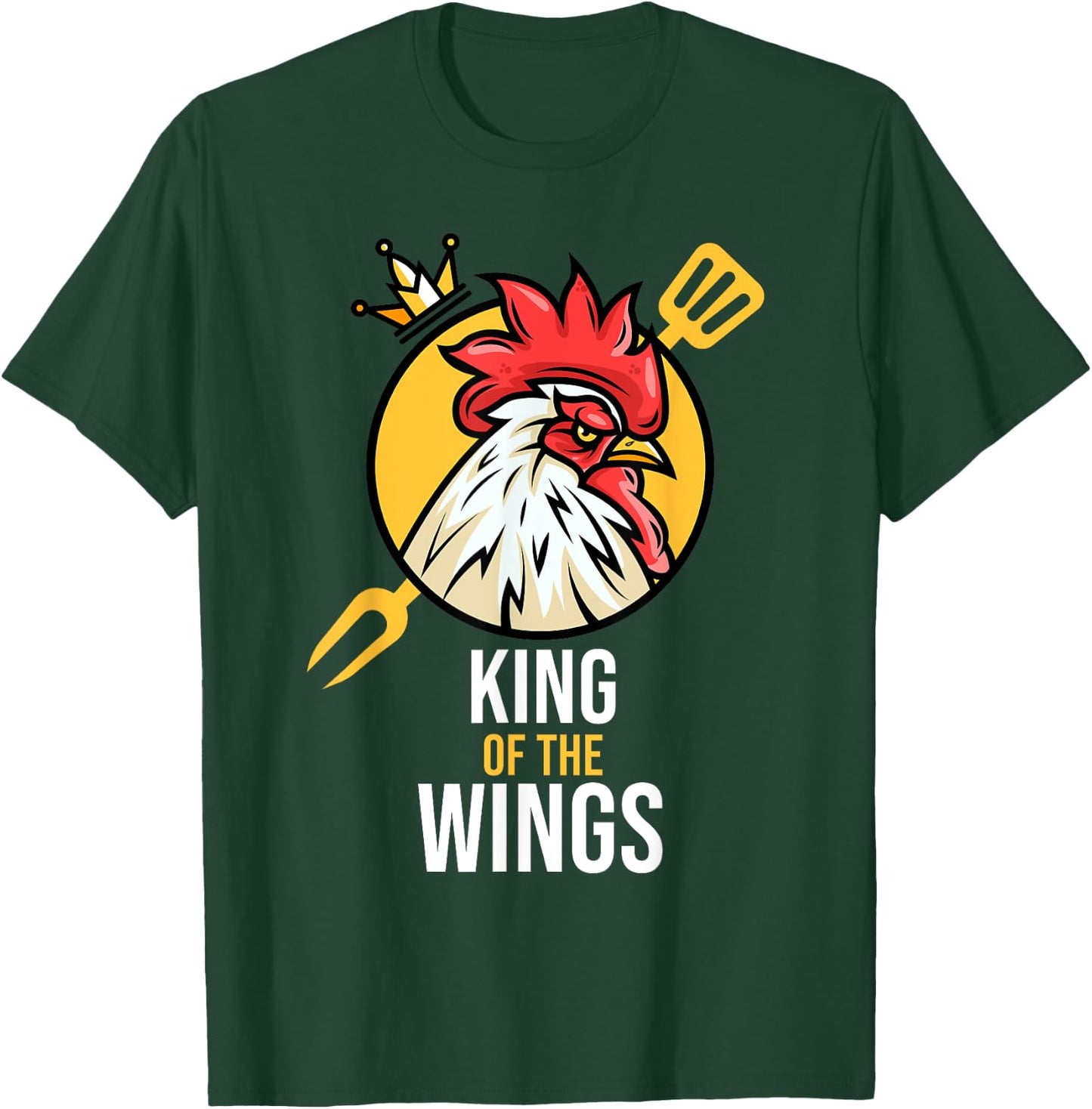 Funny Chicken King Wings Fans BBQ Drumstick Gift T-Shirt - T-Shirt | Forest