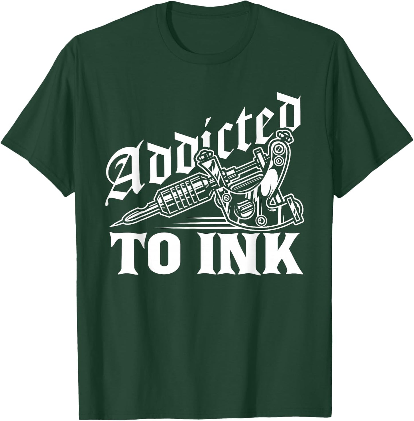 Addicted to Ink Tattoo Lover Tattoo Artist T-Shirt - T-Shirt | Forest