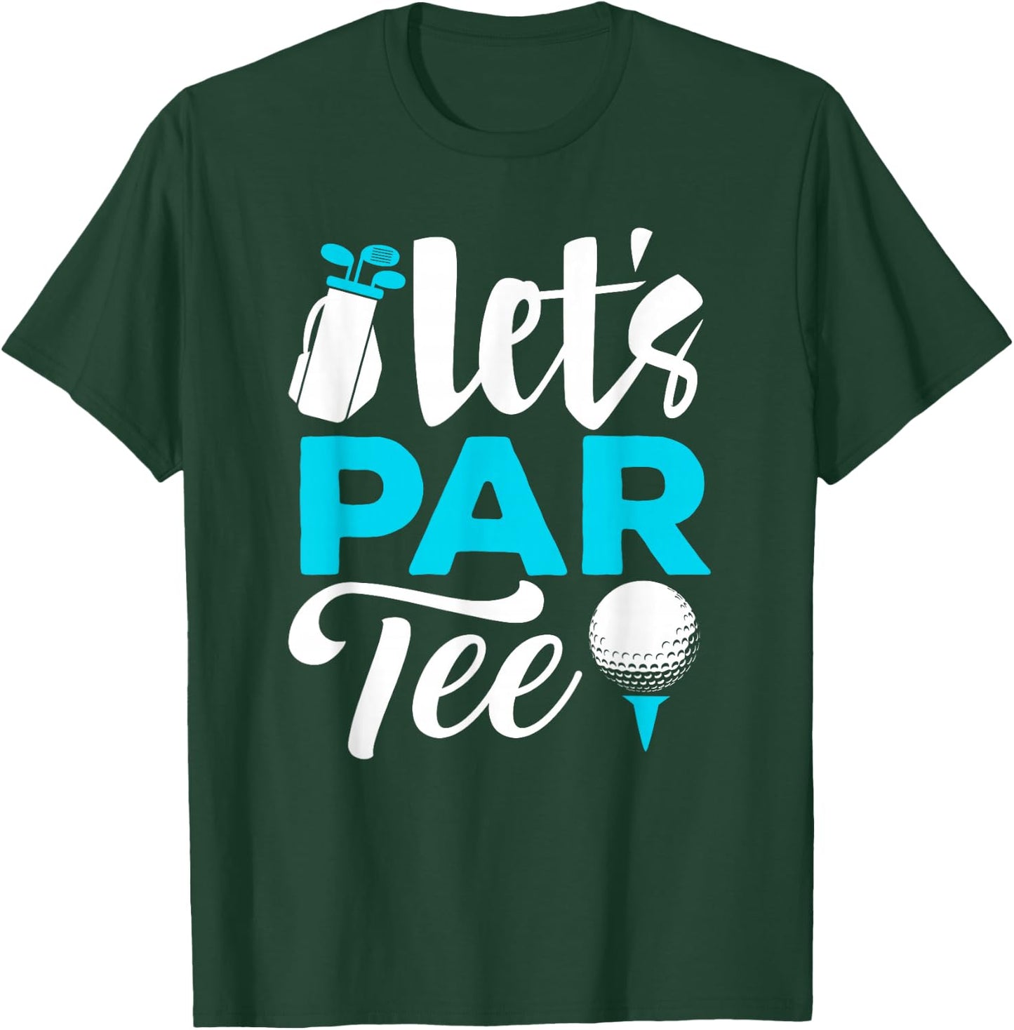 Golf Shirts Let's Par Golfer Golf Player Men Women Kids T-Shirt - T-Shirt | Forest