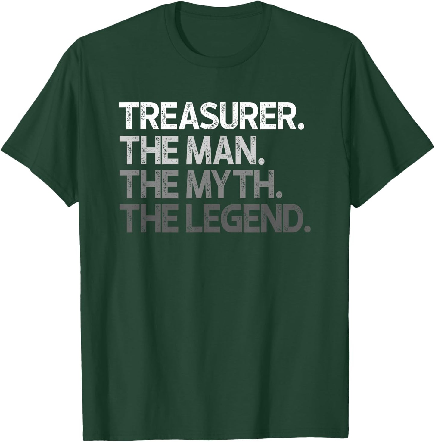 Treasurer Design The Man Myth Legend T-Shirt - T-Shirt | Forest
