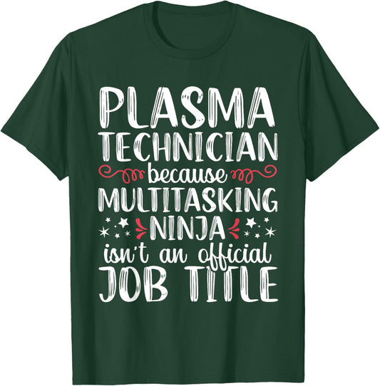 Multitasking Ninja Funny Plasma Tech Technician Lab Nurse RN T-Shirt - T-Shirt | Forest