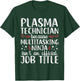 Multitasking Ninja Funny Plasma Tech Technician Lab Nurse RN T-Shirt - T-Shirt | Forest