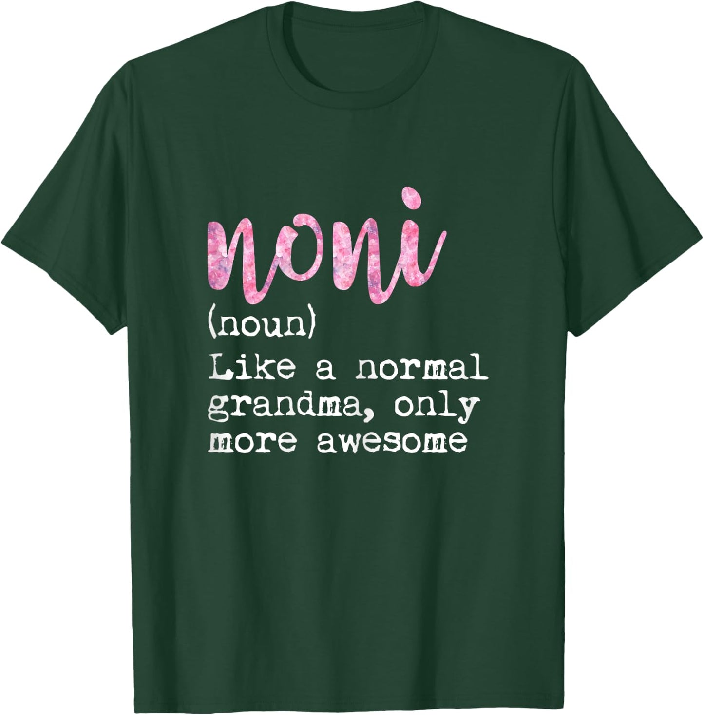 Noni Definition Noun Like Normal Grandma Only More Awesome T-Shirt - T-Shirt | Forest