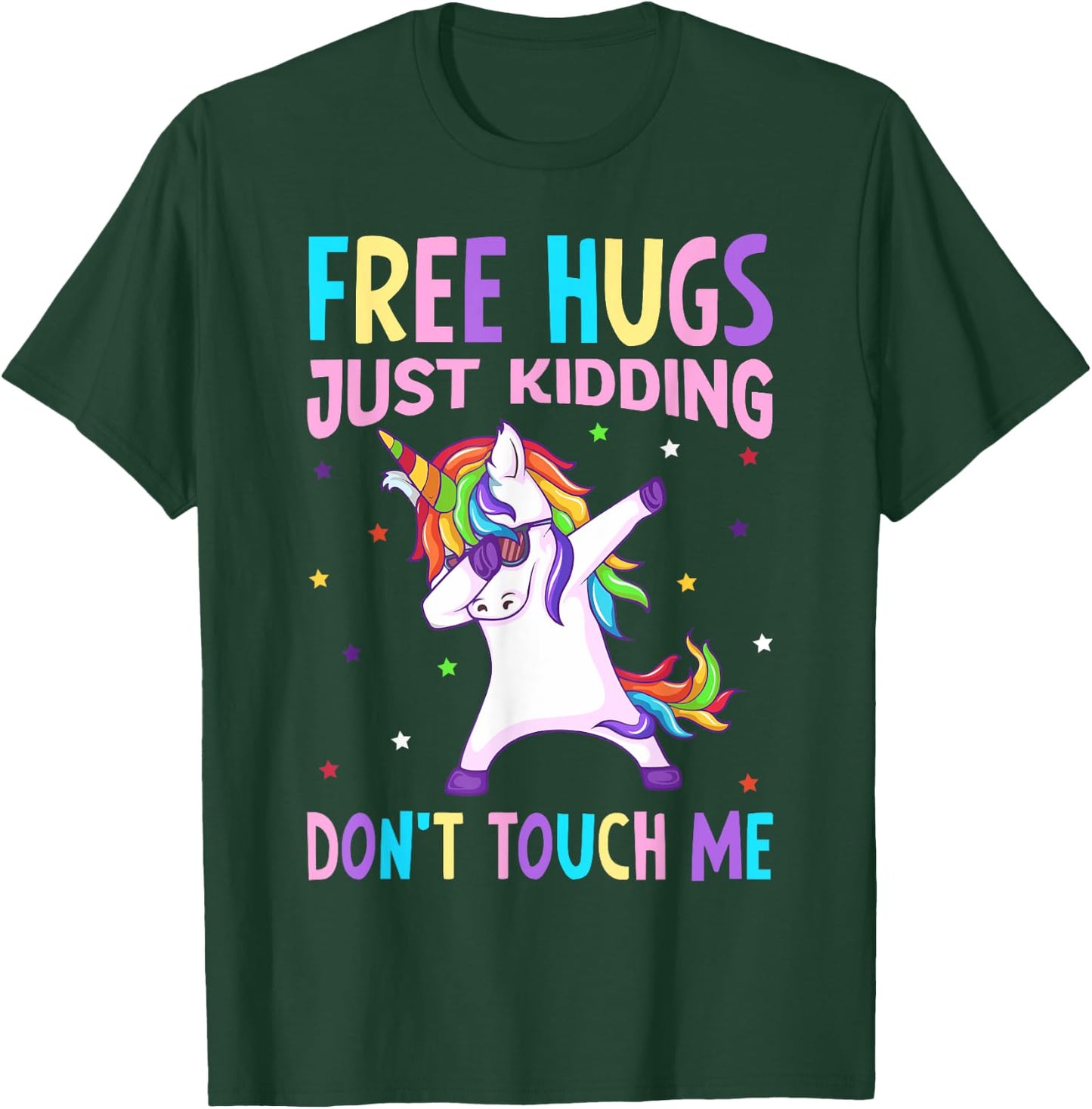 Free Hugs Just Kidding Don't Touch Me - Funny Unicorn Lover T-Shirt - T-Shirt | Forest