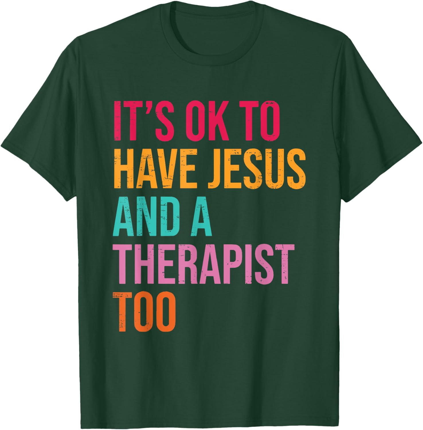 It's Ok To Have Jesus And A Therapist Too Therapy Christians T-Shirt - T-Shirt | Forest