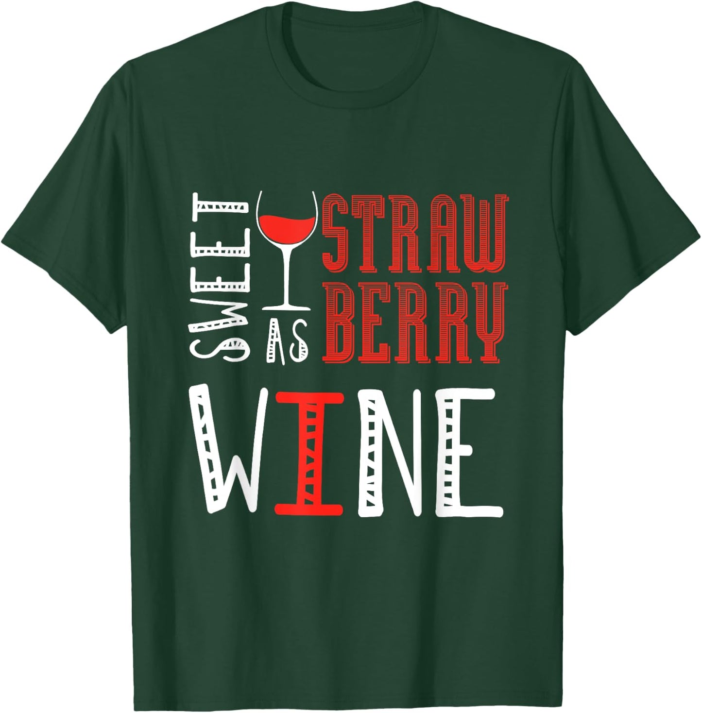 Sweet As Strawberry Wine Lover Winelover Wine T-Shirt - T-Shirt | Forest