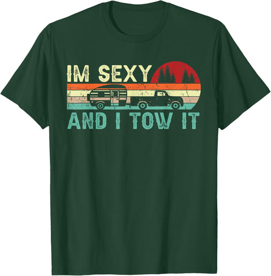 Funny Camping RV Im Sexy and I Tow It RV Camper T-Shirt - T-Shirt | Forest