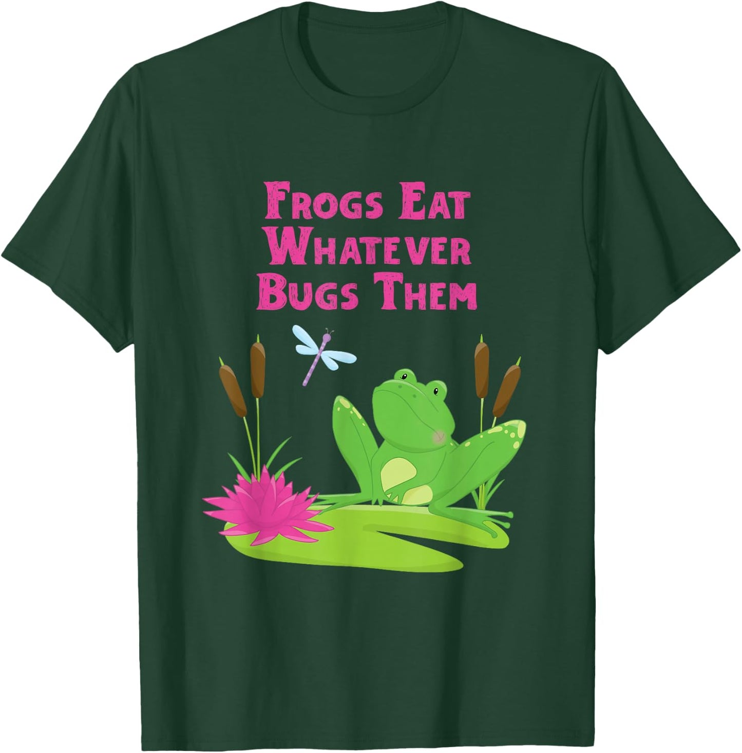 Frogs Eat Whatever Bugs Them Dragonfly Funny Frog Pun T-Shirt - T-Shirt | Forest