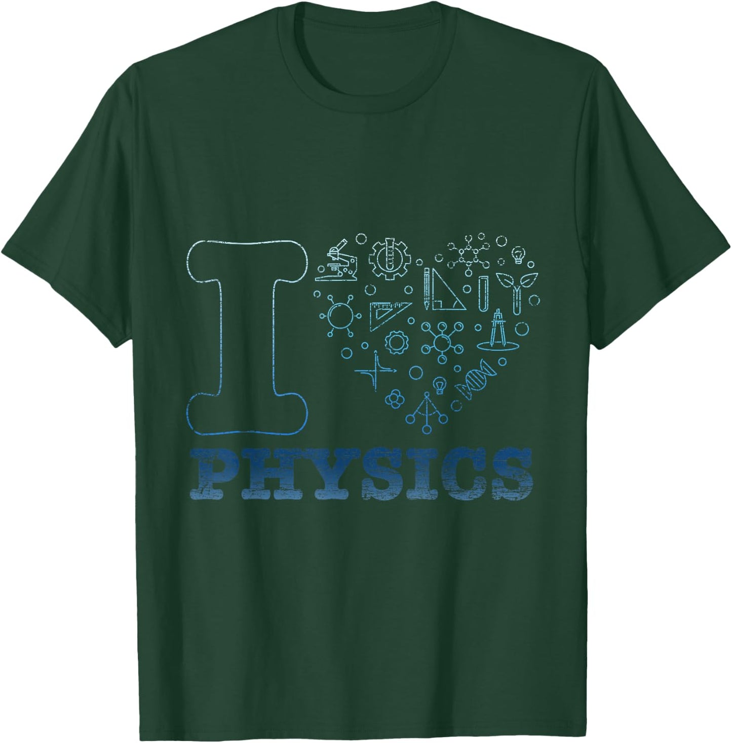 I Love Physics Physicist Gift Physics T-Shirt - T-Shirt | Forest