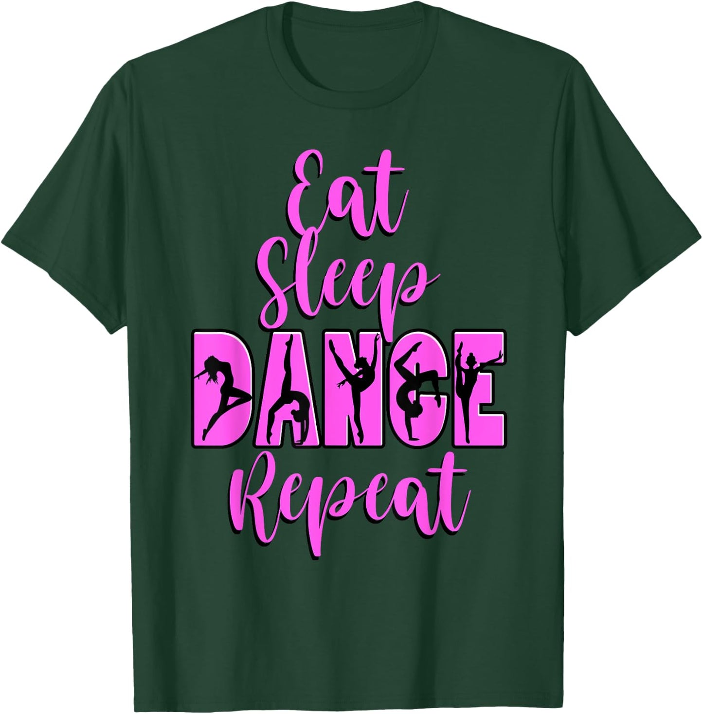 Eat Sleep Dance Repeat Dance Inspired Mum Girl Music T-Shirt - T-Shirt | Forest