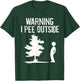 Cool Warning I Pee Outside | Funny Boy Peeing Camping Gift T-Shirt - T-Shirt | Forest