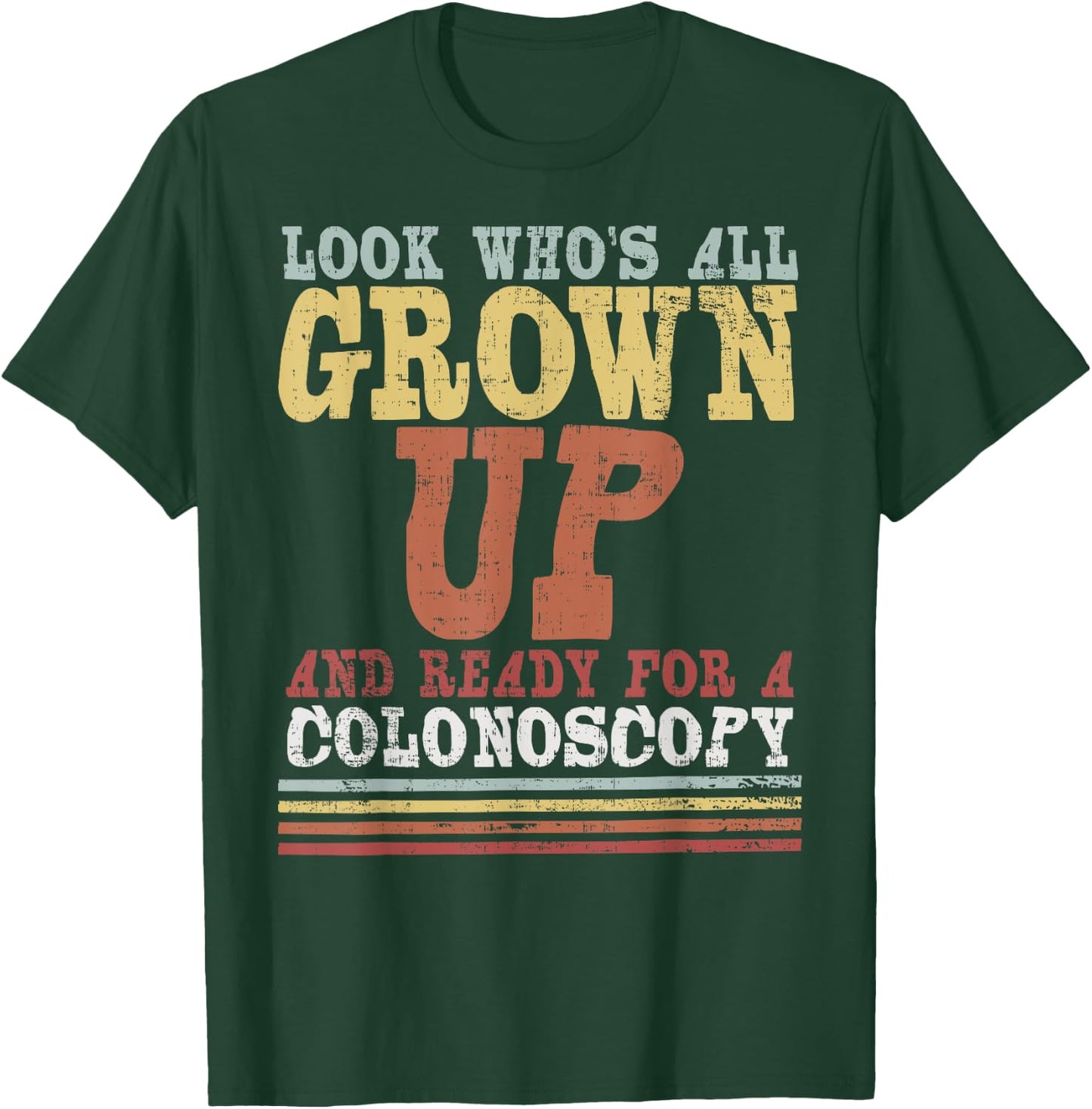 All Grown Up | For Colonoscopy Funny 50th Gift T-Shirt - T-Shirt | Forest