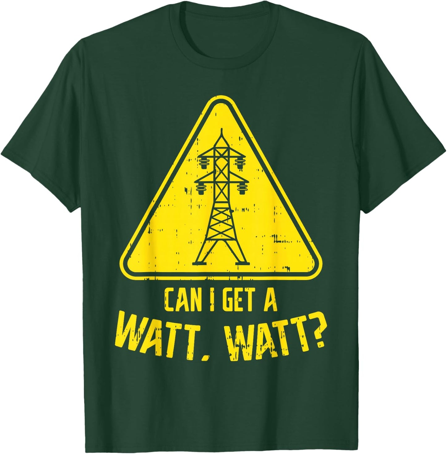 Can I Get A Watt Funny Electric Tower Pun Electrician Gift T-Shirt - T-Shirt | Forest