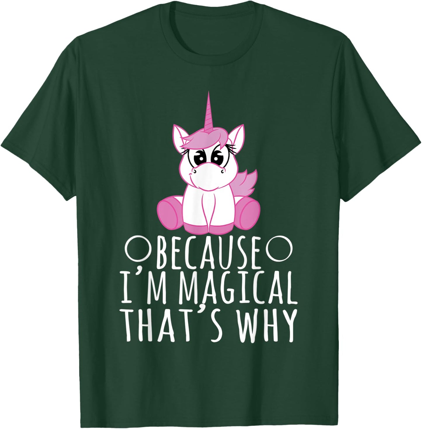 Unicorn Shirt - Because I'm Magical That's Why T-Shirt - T-Shirt | Forest