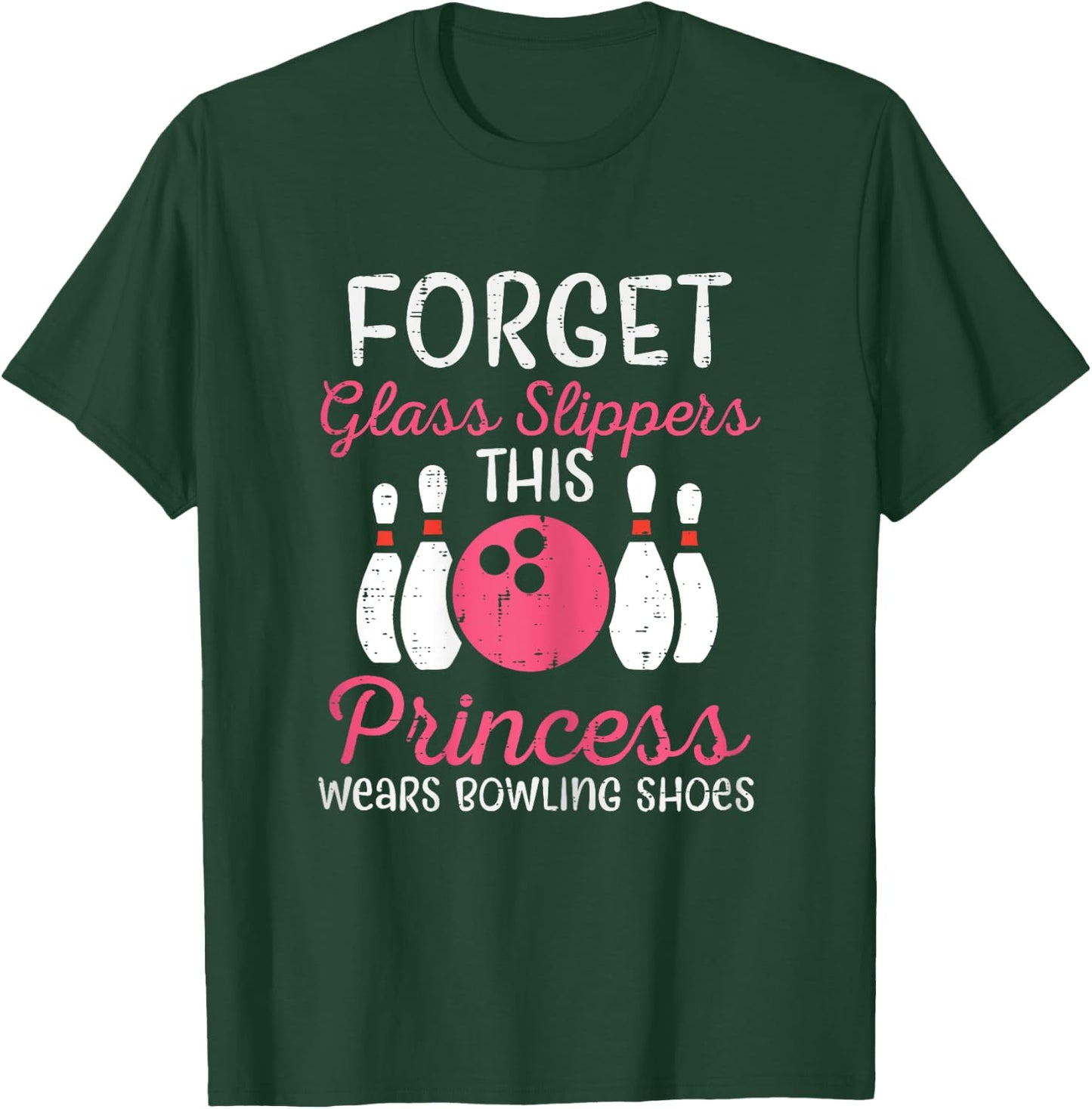 Forget Glass Slippers Bowling Shoes Bowler Women Girls Kids T-Shirt - T-Shirt | Forest