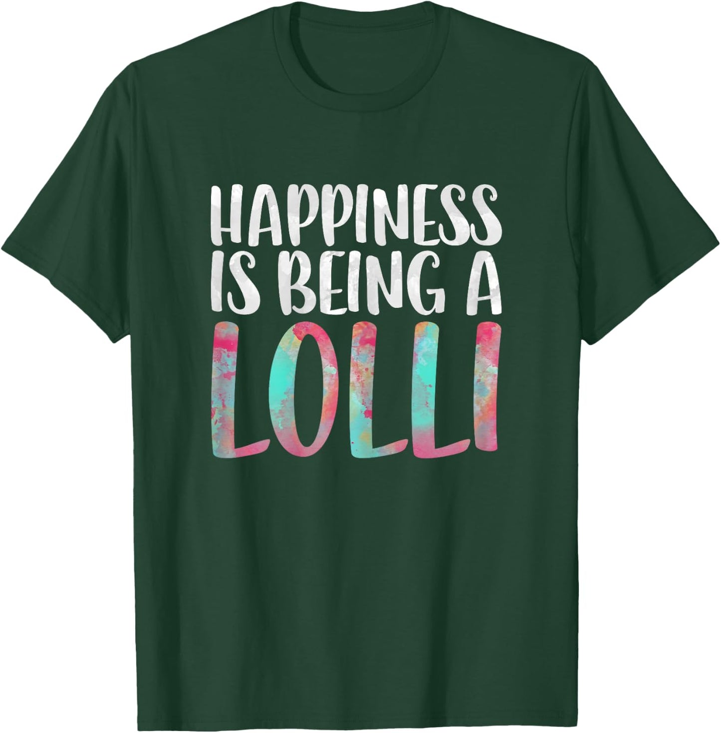 Happiness Is Being A Lolli Shirt Women Mothers Day T-Shirt - T-Shirt | Forest