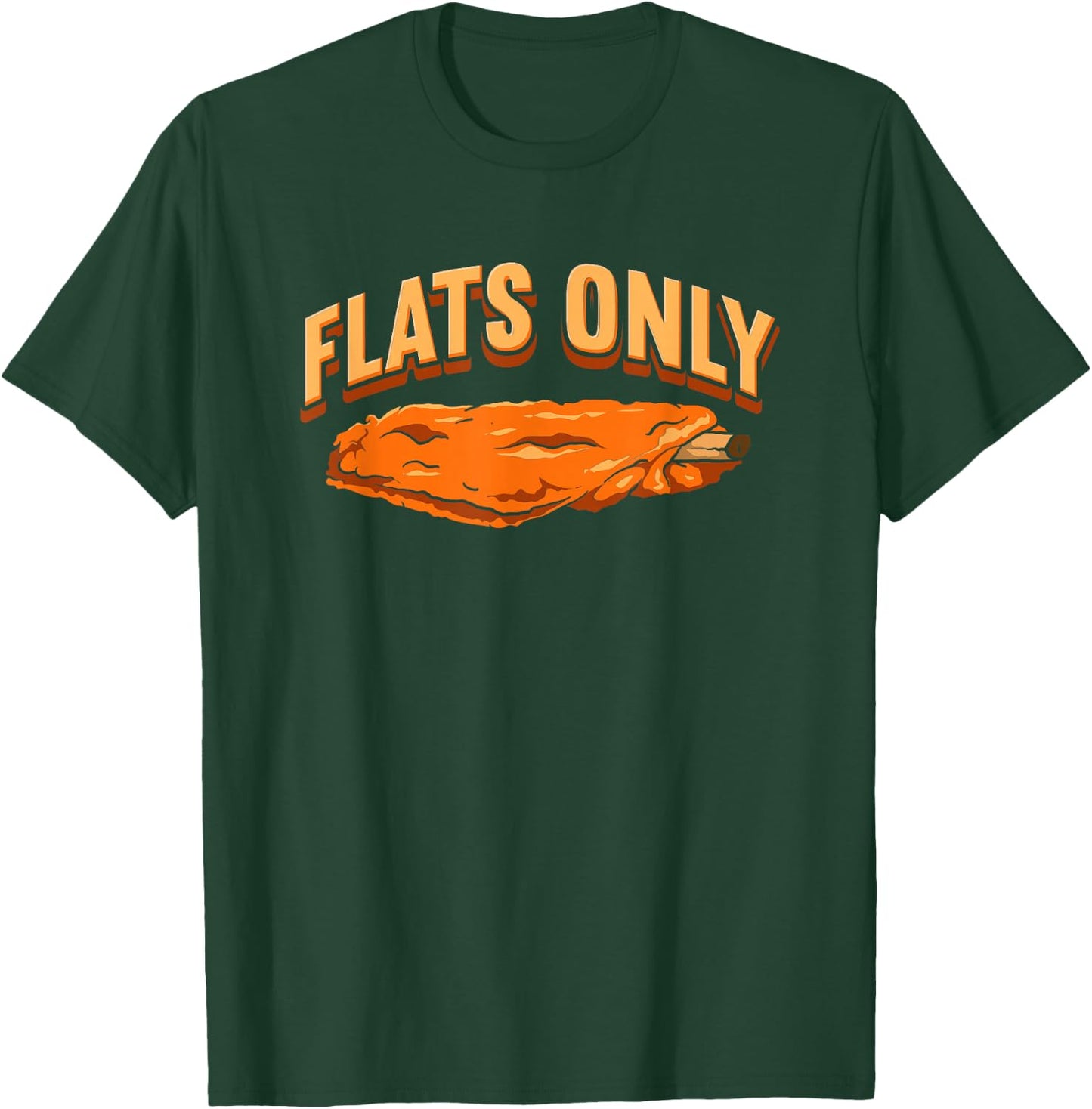 Flats Only Chicken Wings T-Shirt - T-Shirt | Forest