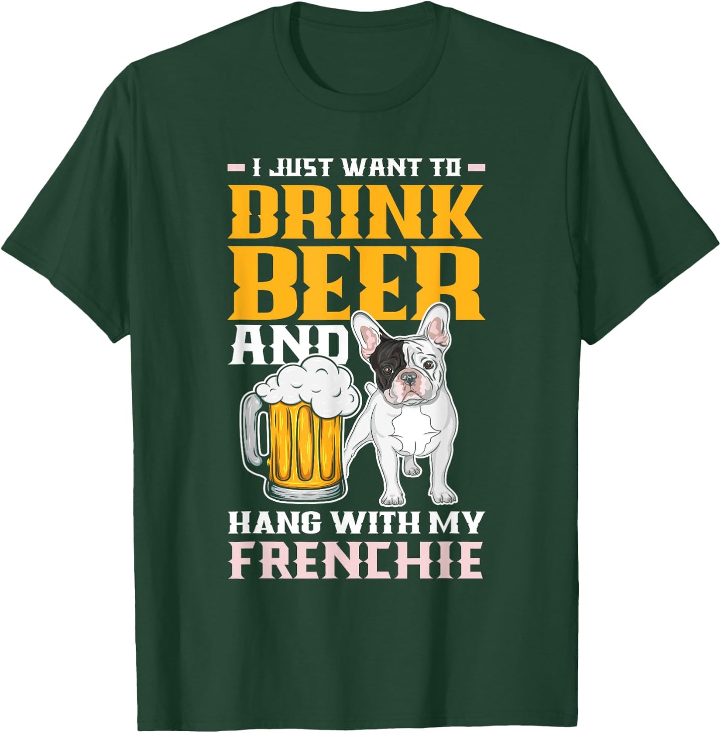 Drink Beer & Hang With My Frenchie Funny French Bulldog Dad Women T-Shirt - T-Shirt | Forest