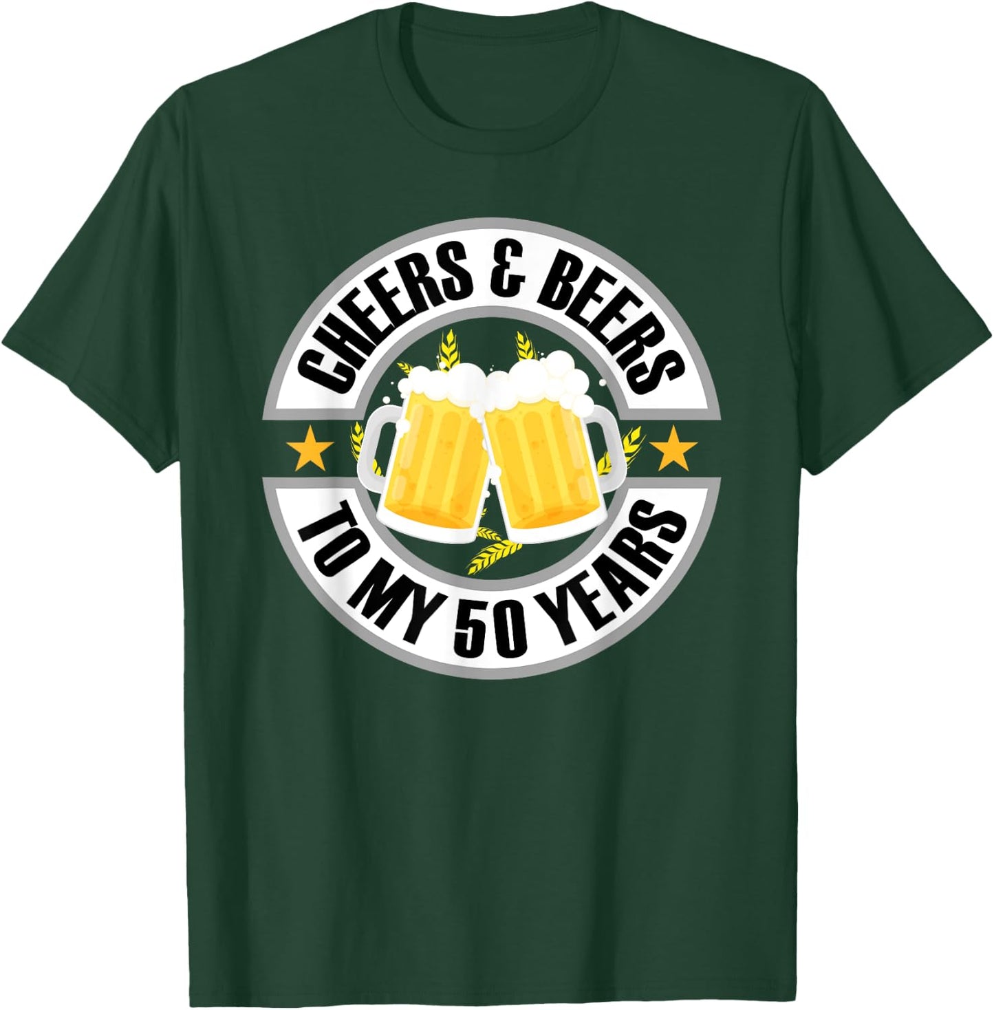 Cheers and Beers To My 50 Years 50th Birthday T-Shirt - T-Shirt | Forest