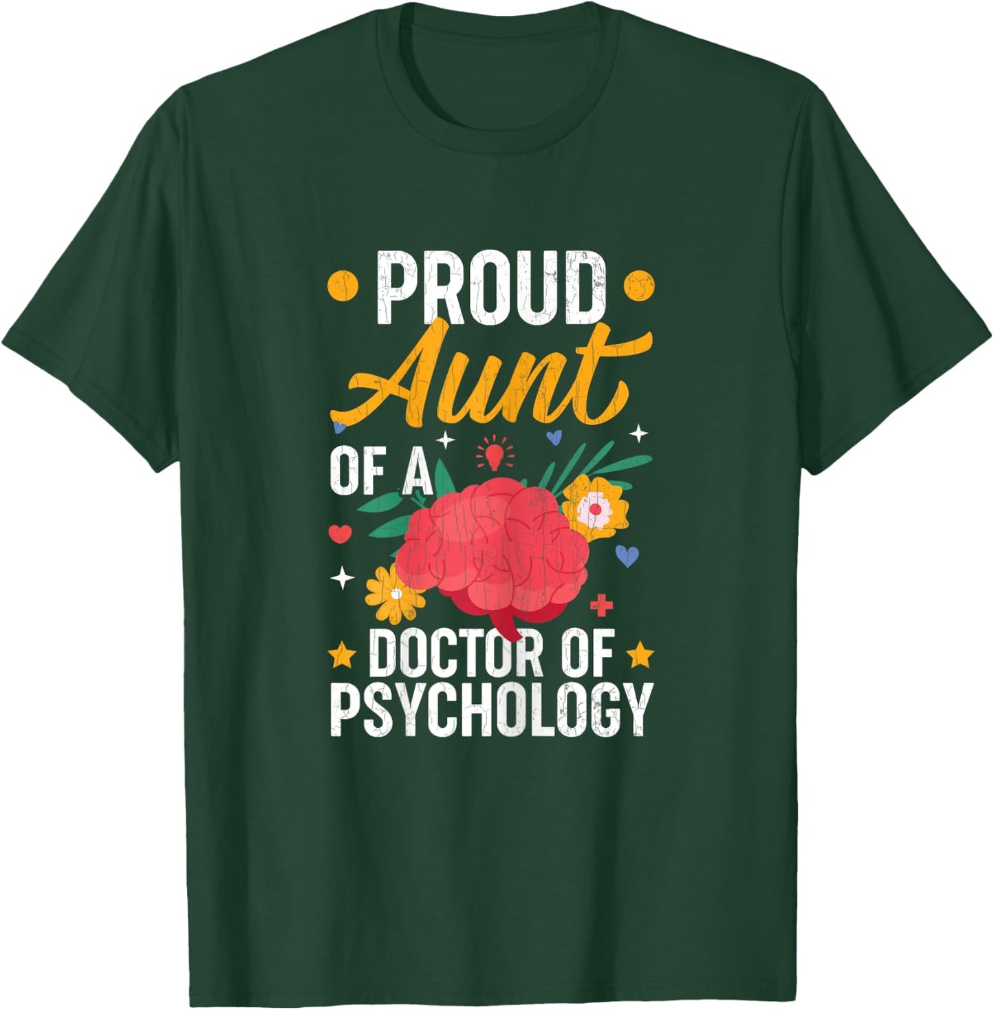 Proud Aunt Of Doctor Of Psychology Fun Psychologist Graphic T-Shirt - T-Shirt | Forest