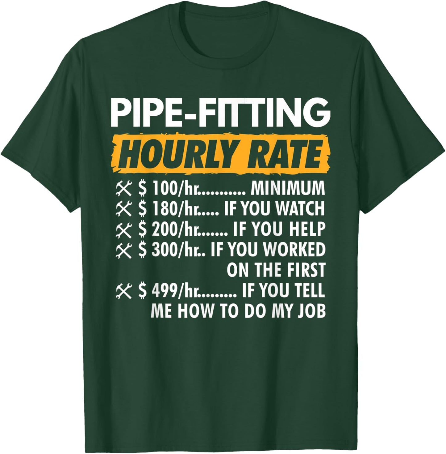 Pipe Fitting Hourly Rate Funny Pipe Fitter T-Shirt - T-Shirt | Forest