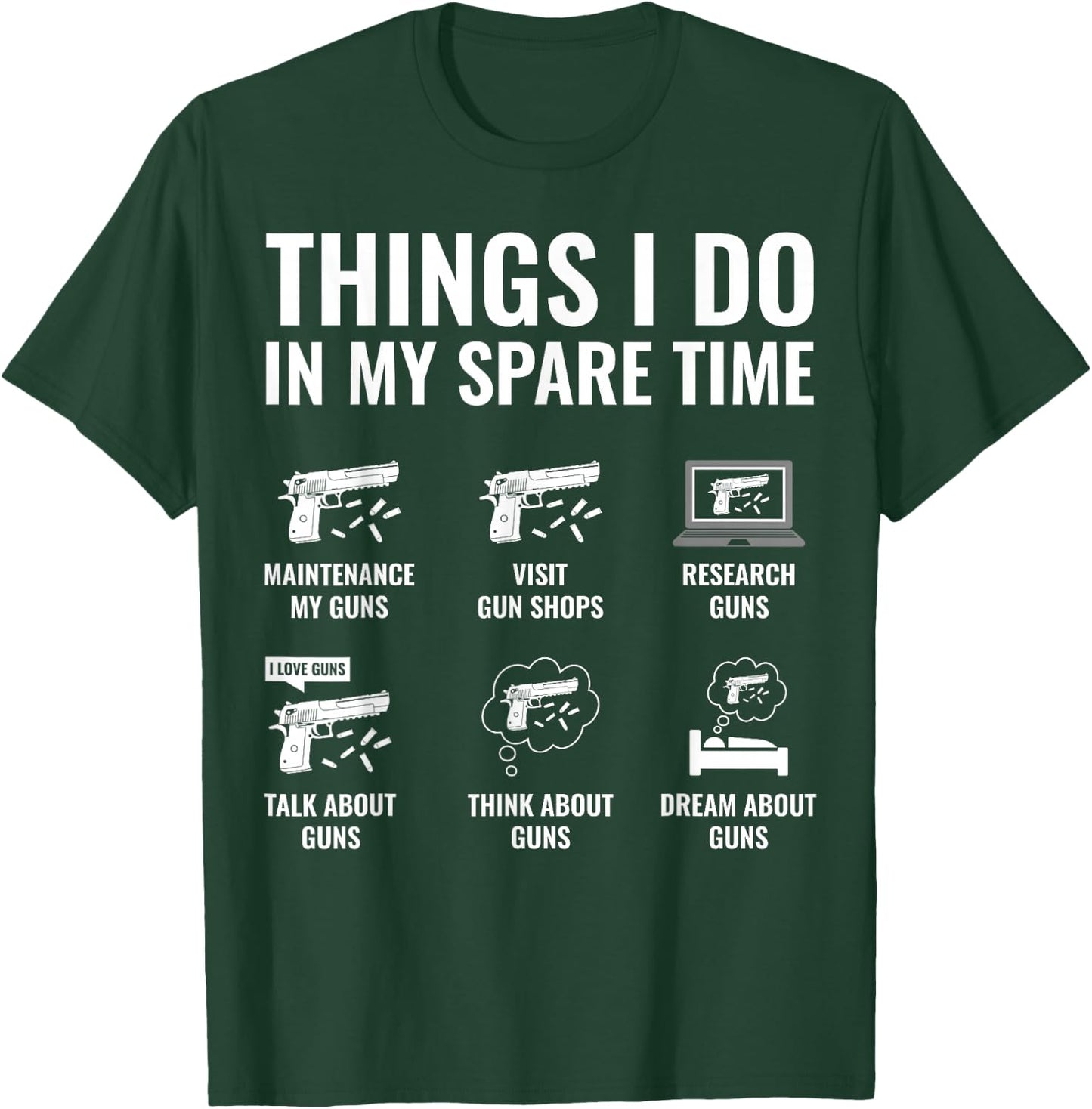 Things I Do in My Spare Time Funny Gun Lover Gun Enthusiast T-Shirt - T-Shirt | Forest