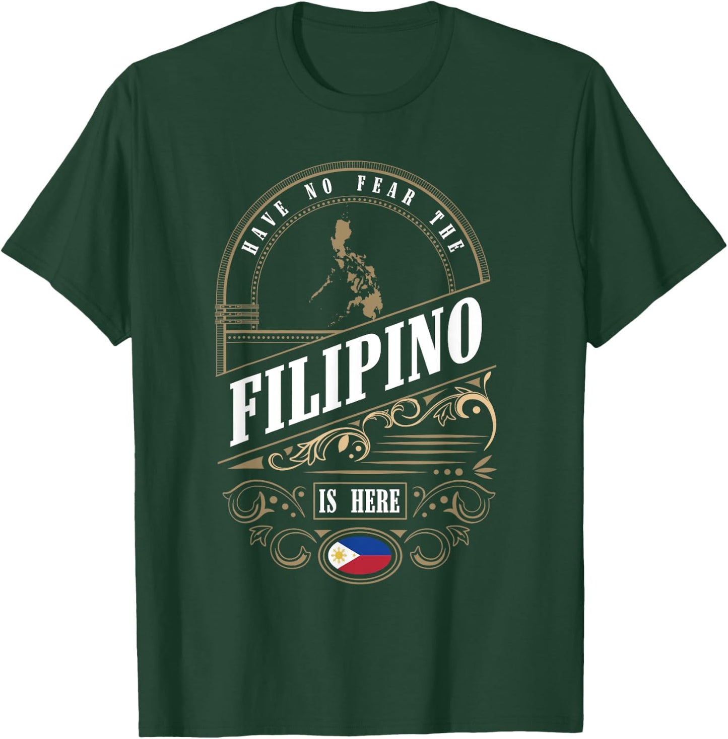 Have No Fear The Filipino Is Here Philippines T-Shirt - T-Shirt | Forest