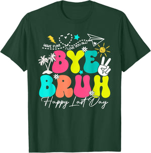 Bye Bruh Happy Last Day Of School Boys Girls Teacher Summer T-Shirt - T-Shirt | Forest