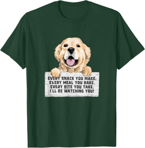 Every Bite You Take I'll Be Watching You - Golden Retriever T-Shirt - T-Shirt | Forest