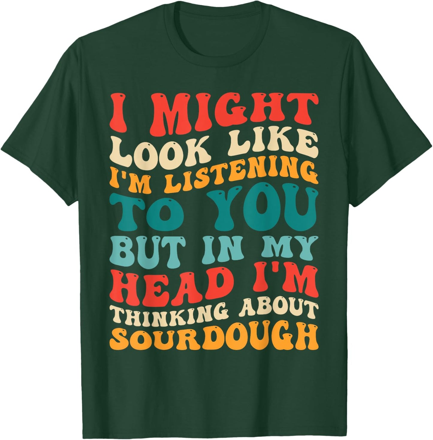 Retro Thinking About Sourdough Funny Bread Making Baking T-Shirt - T-Shirt | Forest