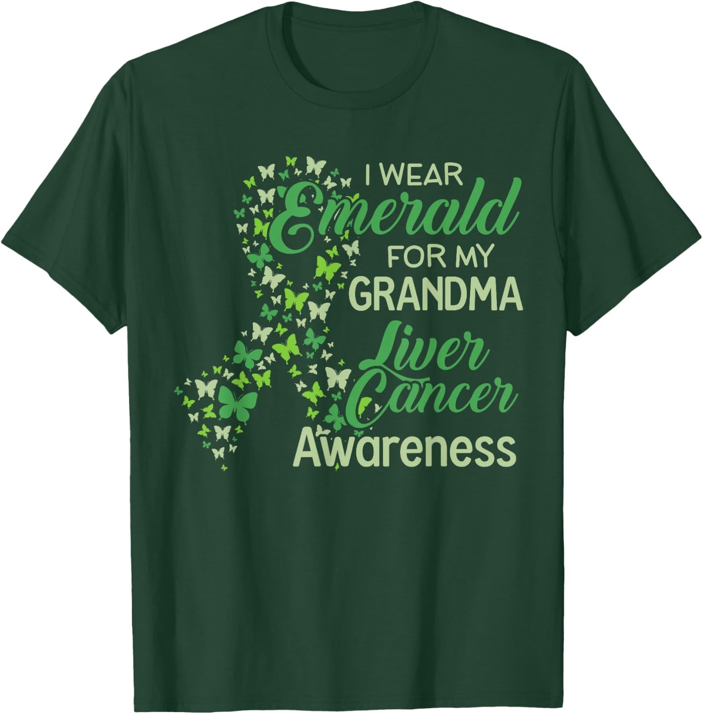 I wear Emerald for my Grandma Liver Cancer Awareness T-Shirt - T-Shirt | Forest