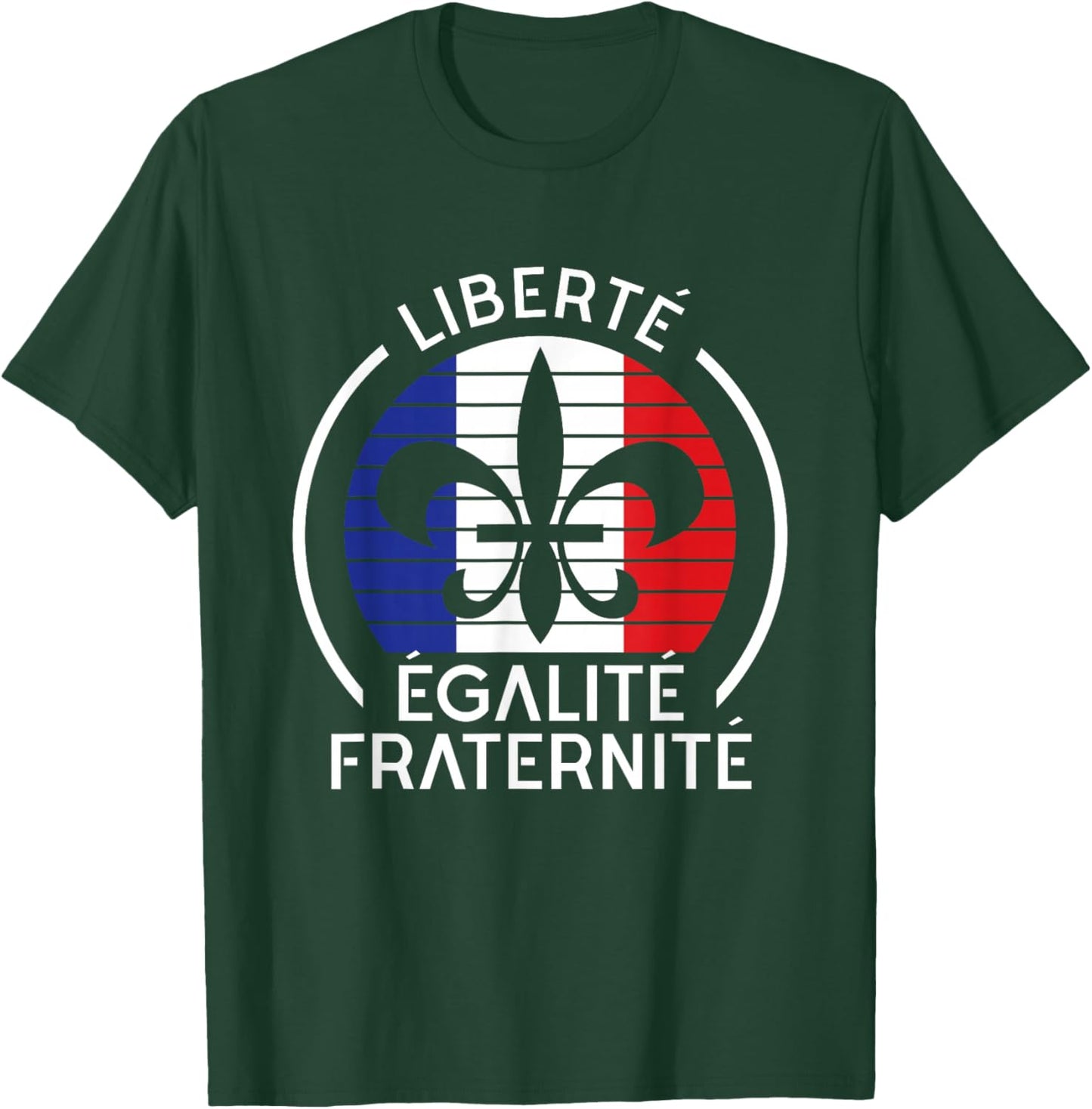 Liberte Egalite Fraternite Bastille Day France Flag T-Shirt - T-Shirt | Forest