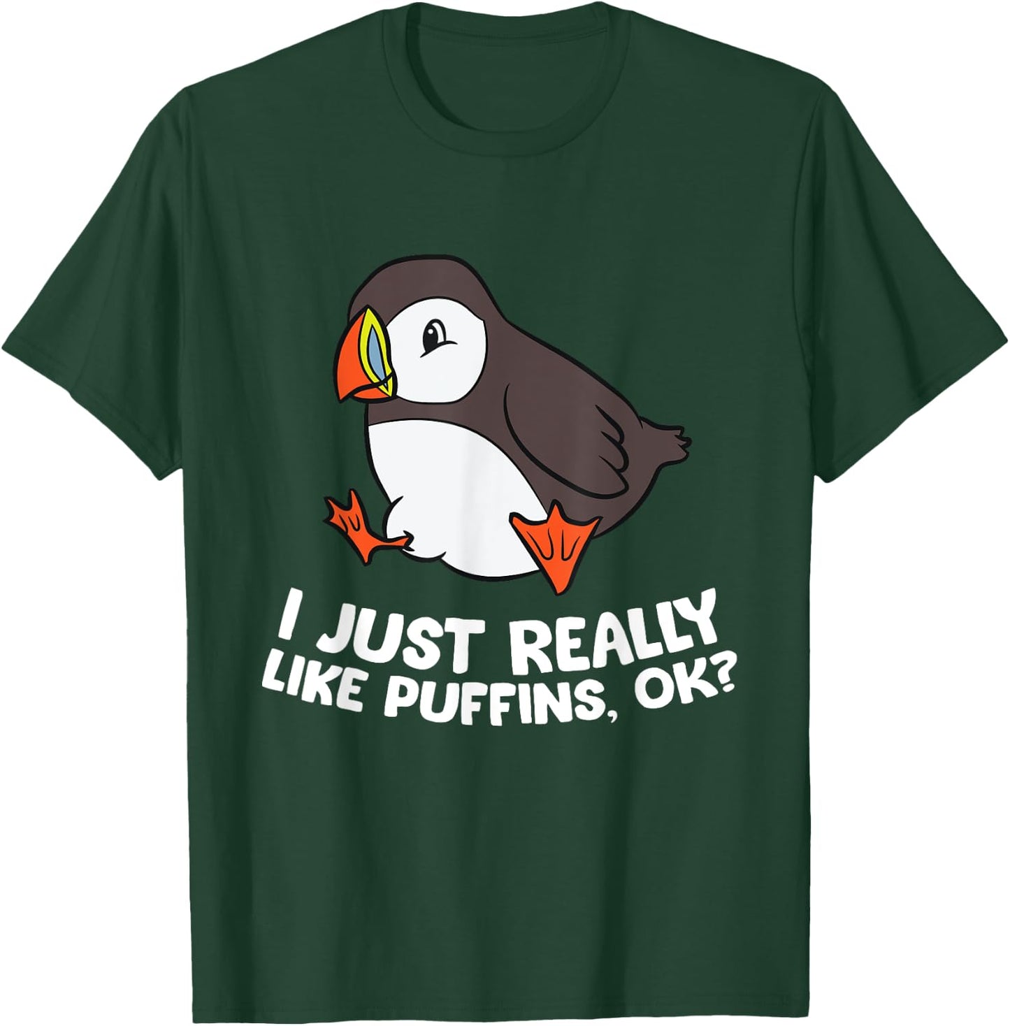 Puffin Lover I Just Really Like Puffins, Ok? T-Shirt - T-Shirt | Forest
