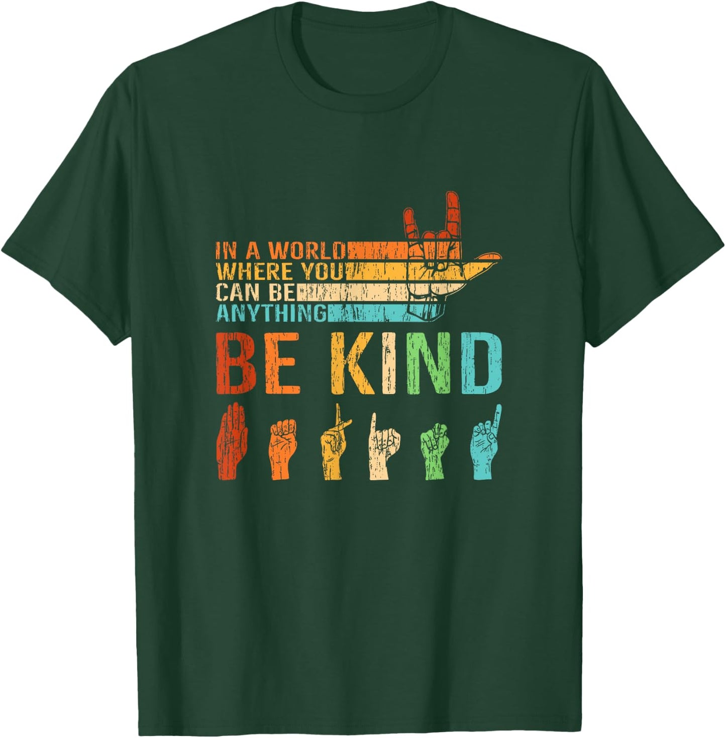 In A World Where You Can Be Anything Be Kind Sign Language T-Shirt - T-Shirt | Forest