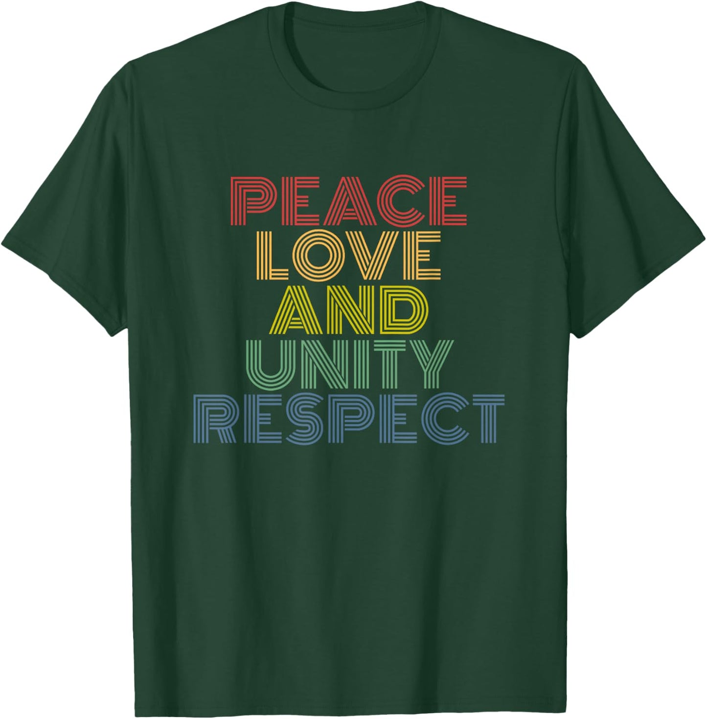 Peace Love And Unity Respect T-Shirt - T-Shirt | Forest