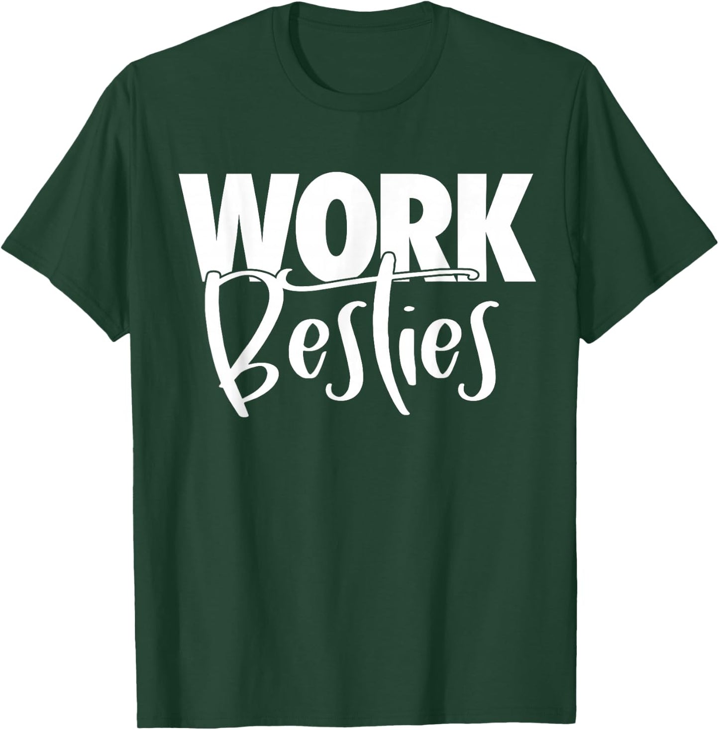 Work Buddies - Work Besties T-Shirt - T-Shirt | Forest