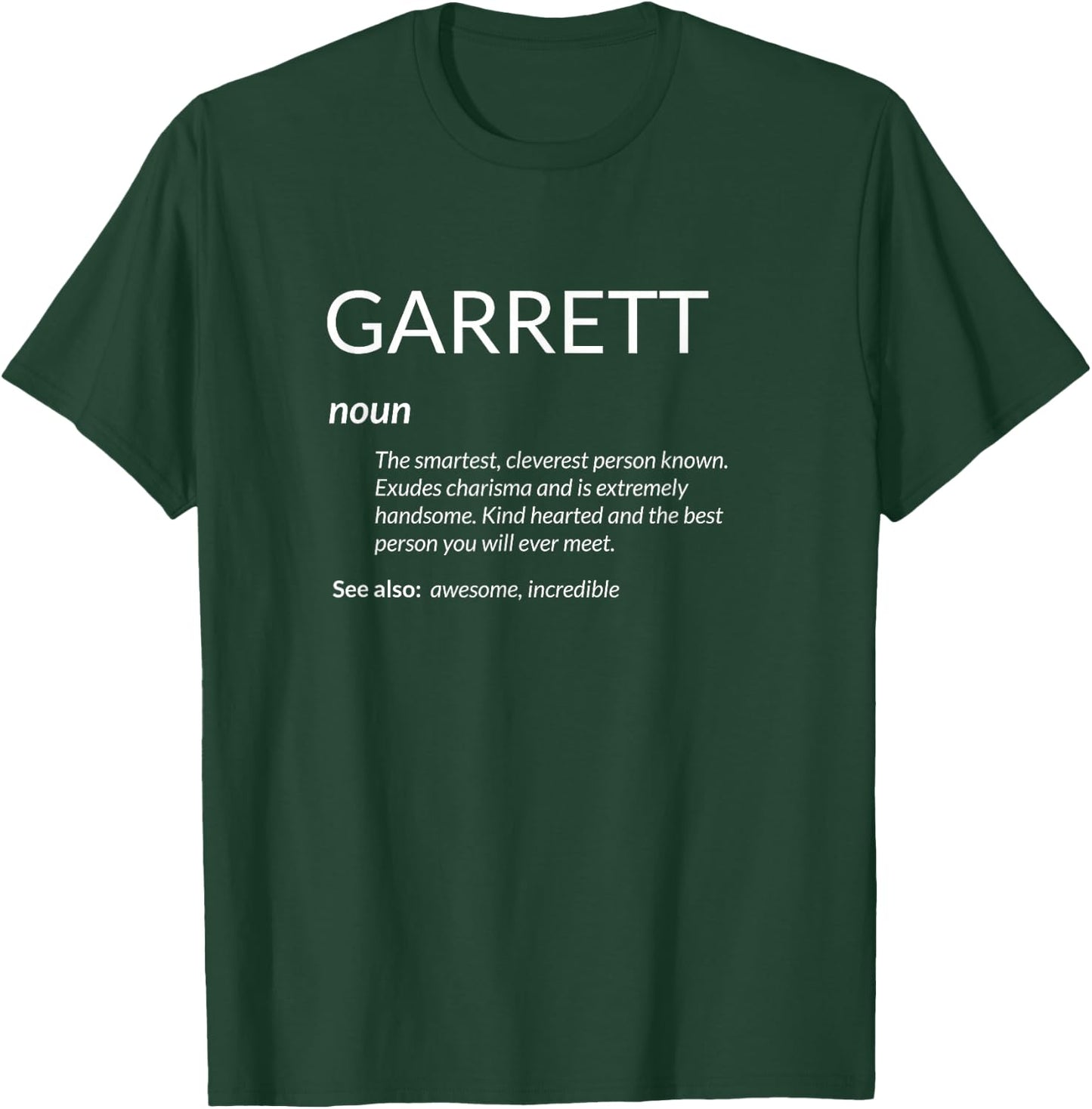 Garrett Best Kindest Smartest Name Legend T-Shirt - T-Shirt | Forest