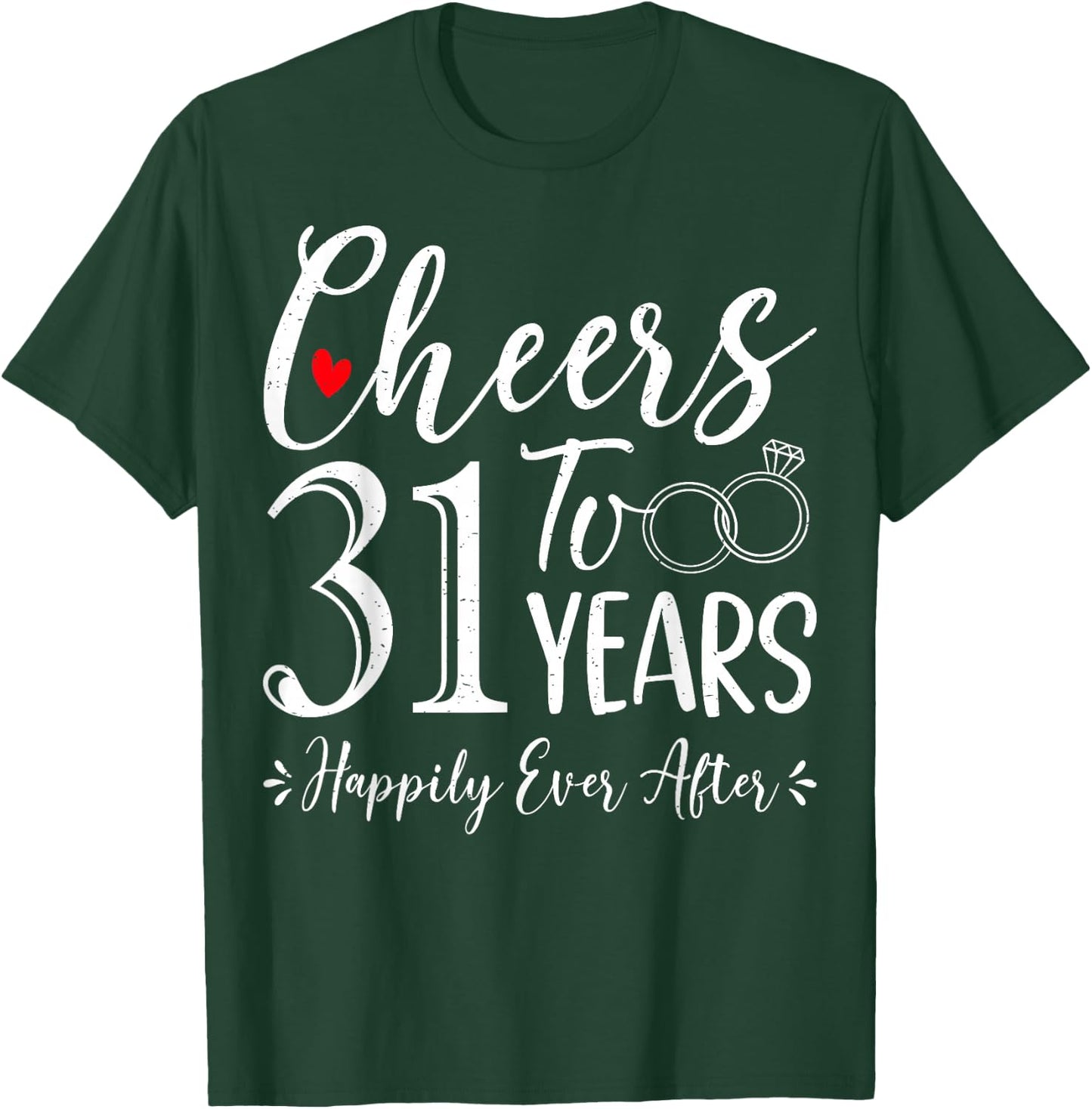 Cheers to 31 Years Happily - Husband Wife 31th Anniversary T-Shirt - T-Shirt | Forest