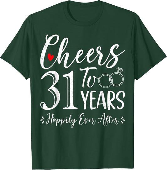 Cheers to 31 Years Happily - Husband Wife 31th Anniversary T-Shirt - T-Shirt | Forest
