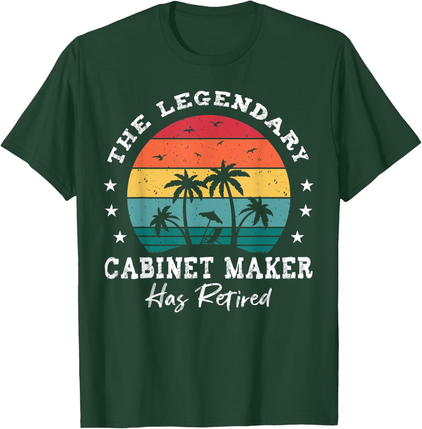 Legendary Retired Cabinet Maker T-Shirt - T-Shirt | Forest