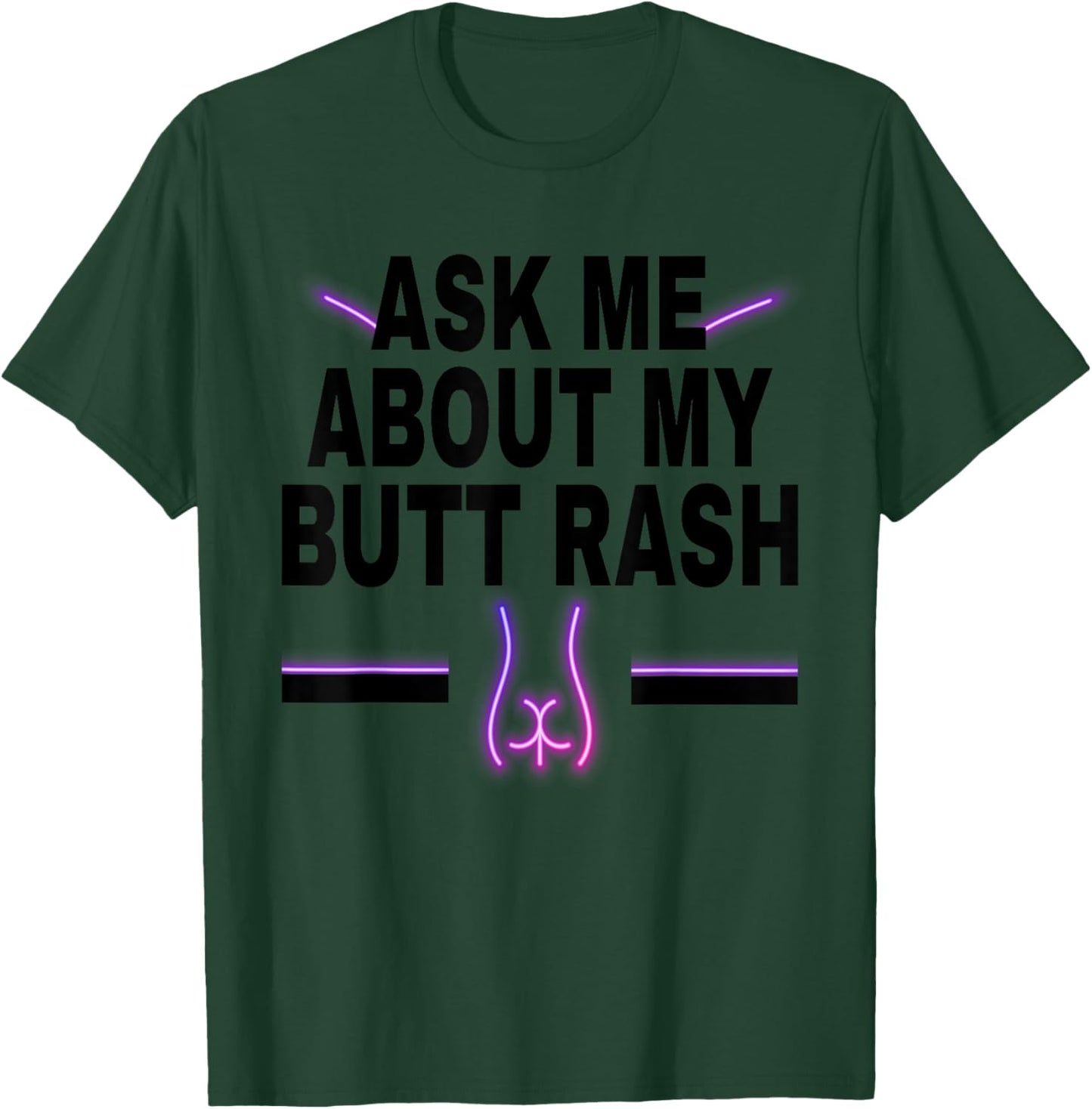 Ask Me About My Butt Rash Embarrassing Bachelor Party T-Shirt - T-Shirt | Forest