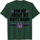 Ask Me About My Butt Rash Embarrassing Bachelor Party T-Shirt - T-Shirt | Forest